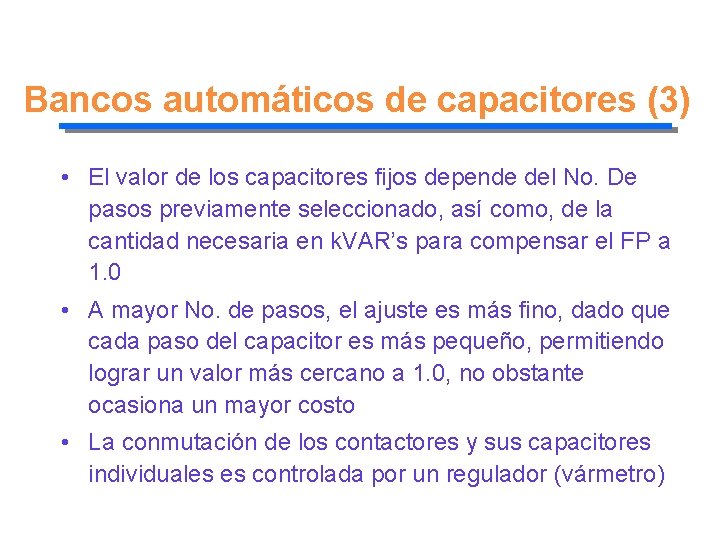 Bancos automáticos de capacitores (3) • El valor de los capacitores fijos depende del