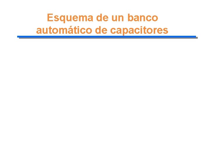 Esquema de un banco automático de capacitores 