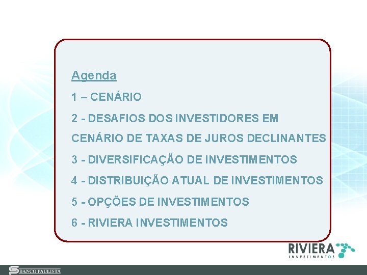 Agenda 1 – CENÁRIO 2 - DESAFIOS DOS INVESTIDORES EM CENÁRIO DE TAXAS DE