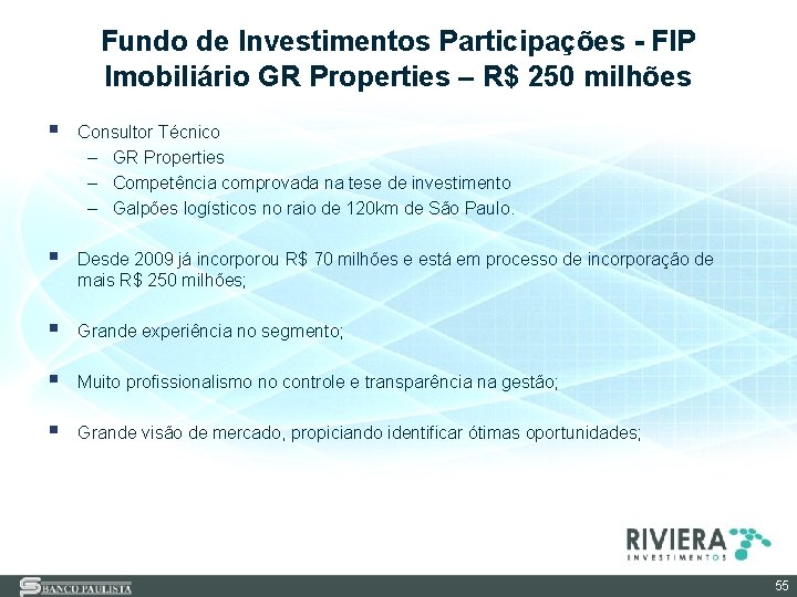 Fundo de Investimentos Participações - FIP Imobiliário GR Properties – R$ 250 milhões §