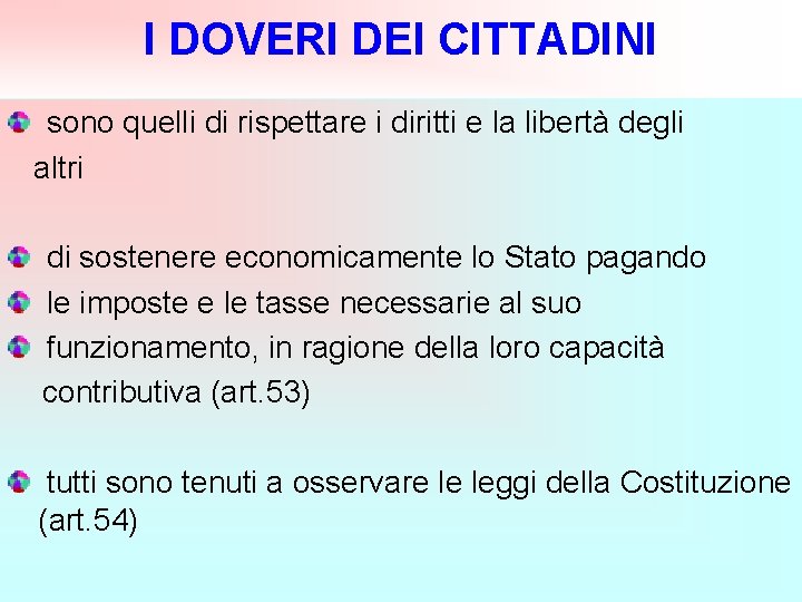 I DOVERI DEI CITTADINI sono quelli di rispettare i diritti e la libertà degli