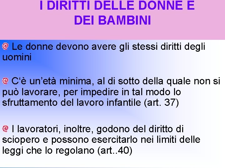 I DIRITTI DELLE DONNE E DEI BAMBINI Le donne devono avere gli stessi diritti