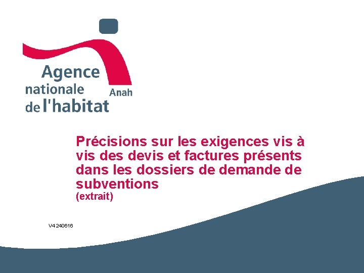 Précisions sur les exigences vis à vis devis et factures présents dans les dossiers