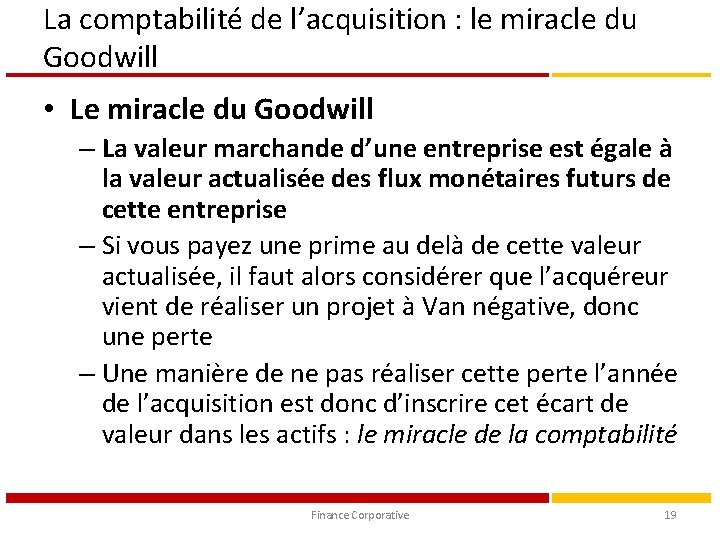 La comptabilité de l’acquisition : le miracle du Goodwill • Le miracle du Goodwill