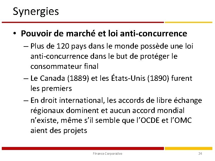 Synergies • Pouvoir de marché et loi anti-concurrence – Plus de 120 pays dans