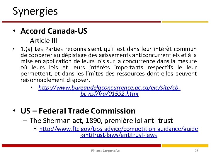 Synergies • Accord Canada-US – Article III • 1. (a) Les Parties reconnaissent qu'il