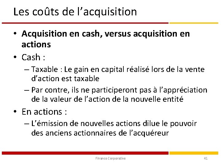 Les coûts de l’acquisition • Acquisition en cash, versus acquisition en actions • Cash