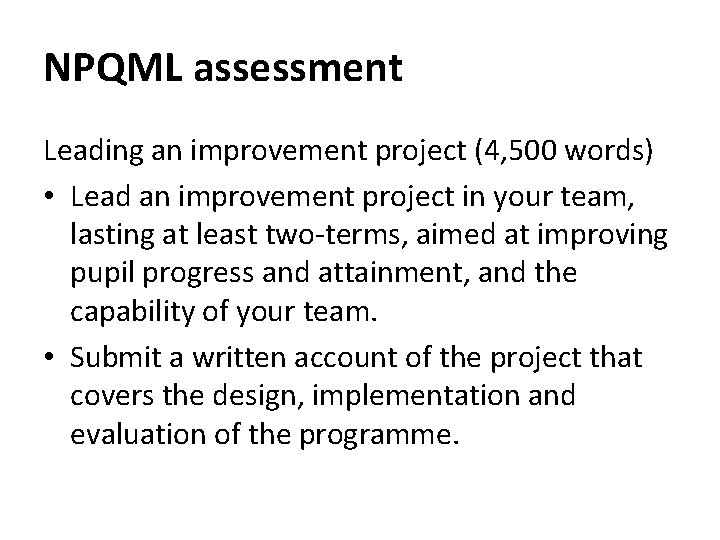 NPQML assessment Leading an improvement project (4, 500 words) • Lead an improvement project