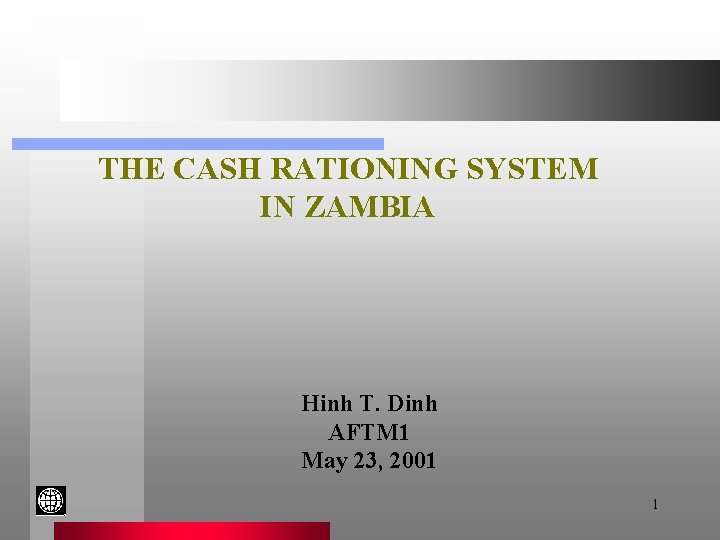 THE CASH RATIONING SYSTEM IN ZAMBIA Hinh T. Dinh AFTM 1 May 23, 2001