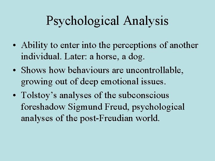 Psychological Analysis • Ability to enter into the perceptions of another individual. Later: a