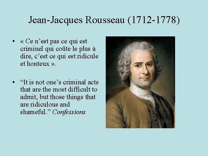 Jean-Jacques Rousseau (1712 -1778) • « Ce n’est pas ce qui est criminel qui