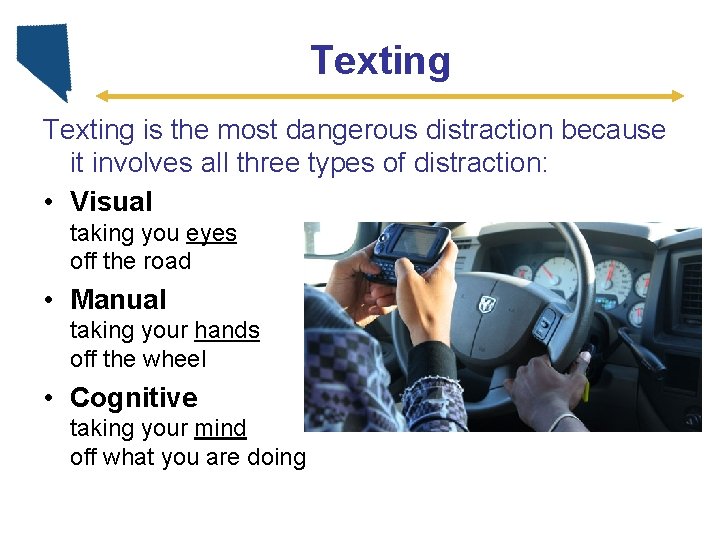 Texting is the most dangerous distraction because it involves all three types of distraction: