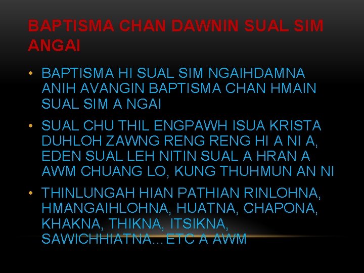 BAPTISMA CHAN DAWNIN SUAL SIM ANGAI • BAPTISMA HI SUAL SIM NGAIHDAMNA ANIH AVANGIN BAPTISMA CHAN DAWNIN SUAL SIM ANGAI • BAPTISMA HI SUAL SIM NGAIHDAMNA ANIH AVANGIN
