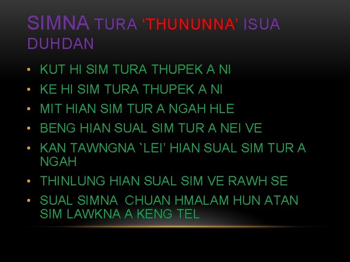 SIMNA TURA ‘THUNUNNA’ ISUA DUHDAN • KUT HI SIM TURA THUPEK A NI • SIMNA TURA ‘THUNUNNA’ ISUA DUHDAN • KUT HI SIM TURA THUPEK A NI •