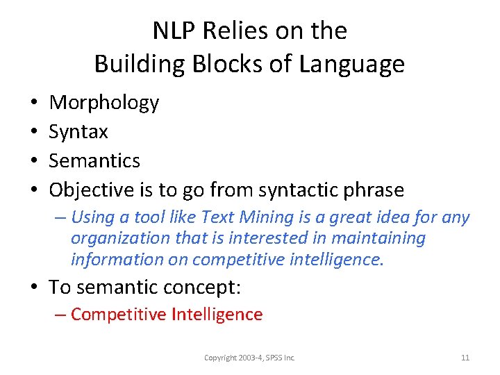 NLP Relies on the Building Blocks of Language • • Morphology Syntax Semantics Objective