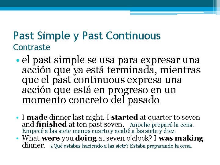 Past Simple y Past Continuous Contraste • el past simple se usa para expresar