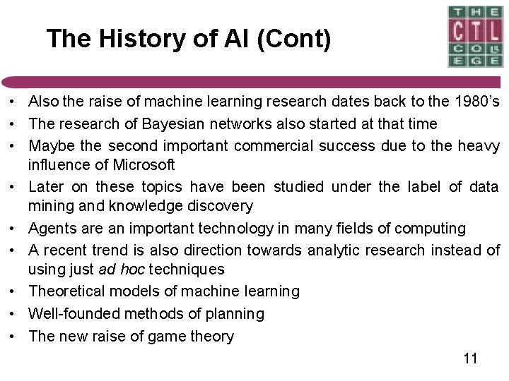 The History of AI (Cont) • Also the raise of machine learning research dates