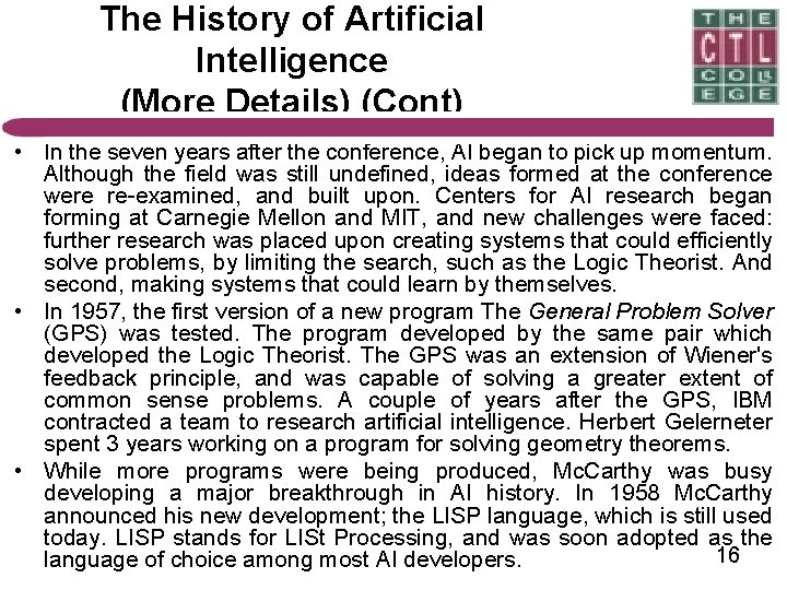 The History of Artificial Intelligence (More Details) (Cont) • In the seven years after