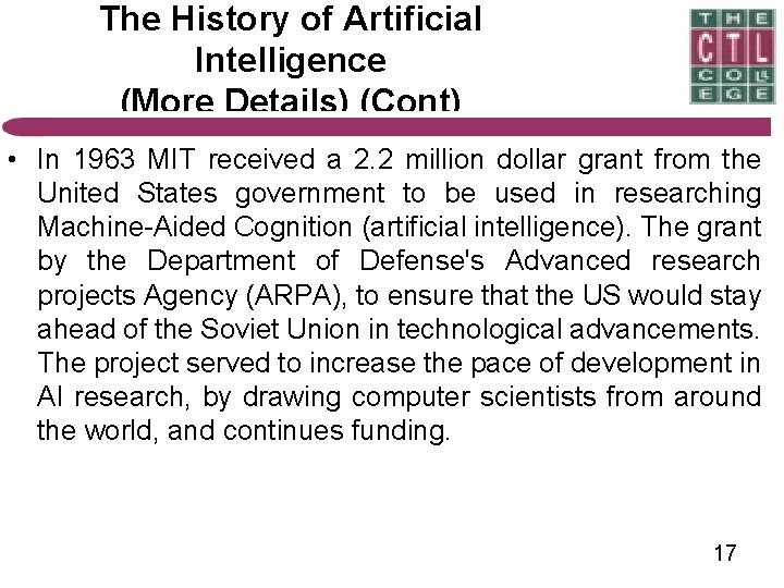 The History of Artificial Intelligence (More Details) (Cont) • In 1963 MIT received a