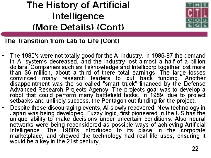 The History of Artificial Intelligence (More Details) (Cont) The Transition from Lab to Life
