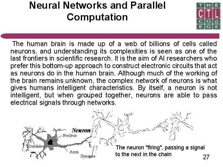 Neural Networks and Parallel Computation The human brain is made up of a web