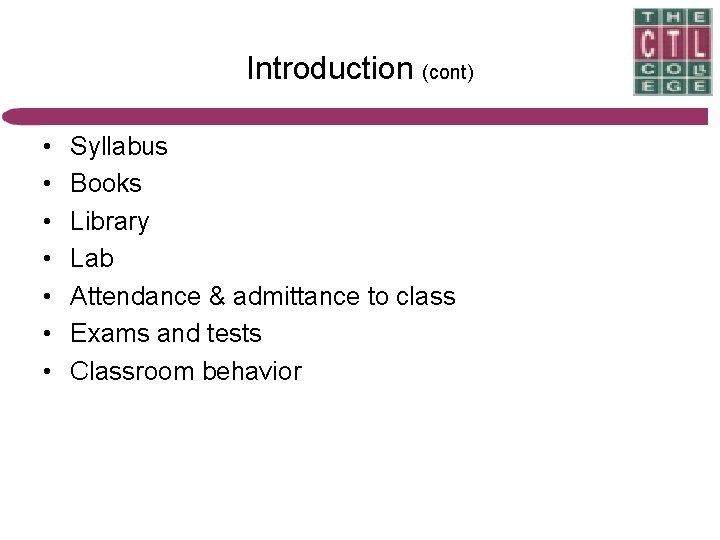 Introduction (cont) • • Syllabus Books Library Lab Attendance & admittance to class Exams