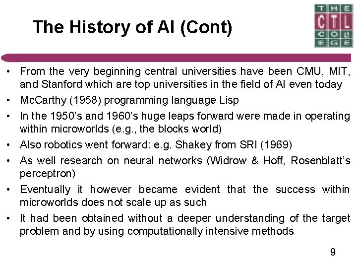 The History of AI (Cont) • From the very beginning central universities have been