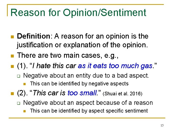 Reason for Opinion/Sentiment n n n Deﬁnition: A reason for an opinion is the