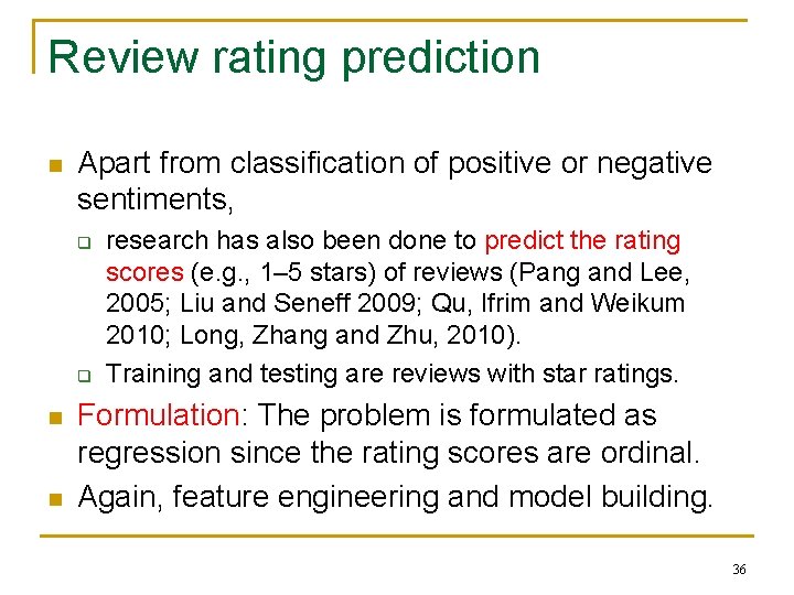 Review rating prediction n Apart from classification of positive or negative sentiments, q q