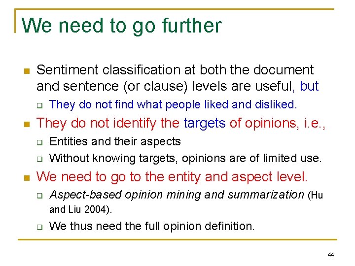 We need to go further n Sentiment classification at both the document and sentence