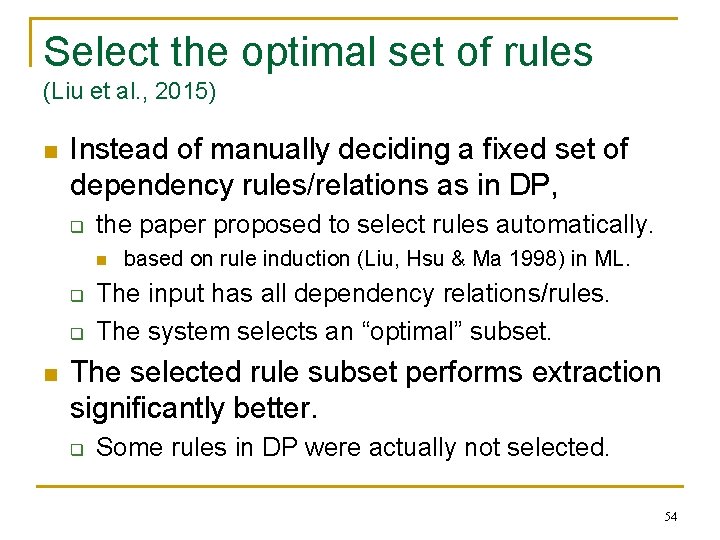 Select the optimal set of rules (Liu et al. , 2015) n Instead of