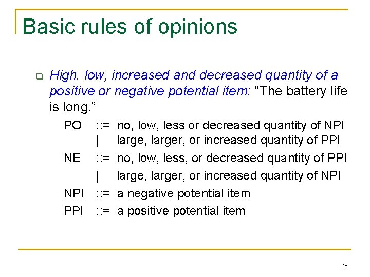 Basic rules of opinions q High, low, increased and decreased quantity of a positive