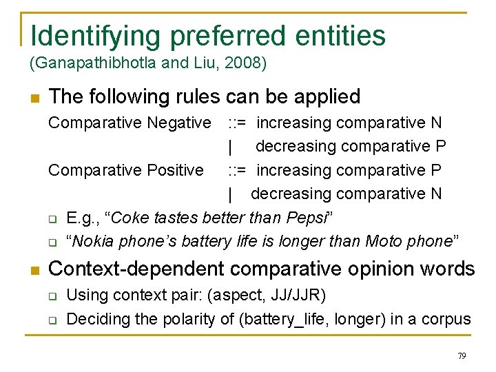 Identifying preferred entities (Ganapathibhotla and Liu, 2008) n The following rules can be applied