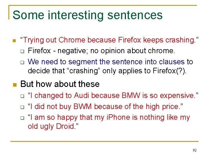 Some interesting sentences n n “Trying out Chrome because Firefox keeps crashing. ” q