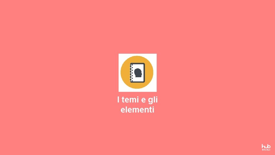 I temi e gli elementi 