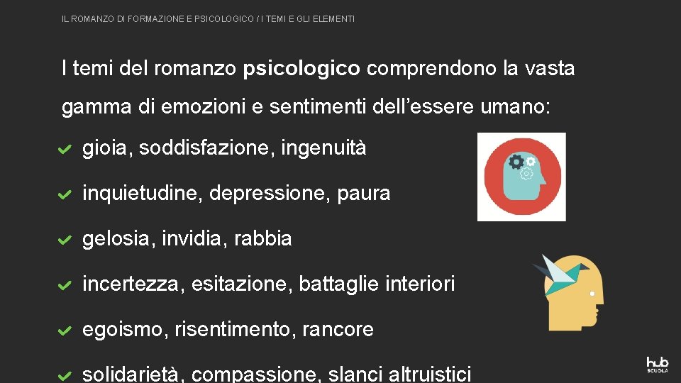 IL ROMANZO DI FORMAZIONE E PSICOLOGICO / I TEMI E GLI ELEMENTI I temi