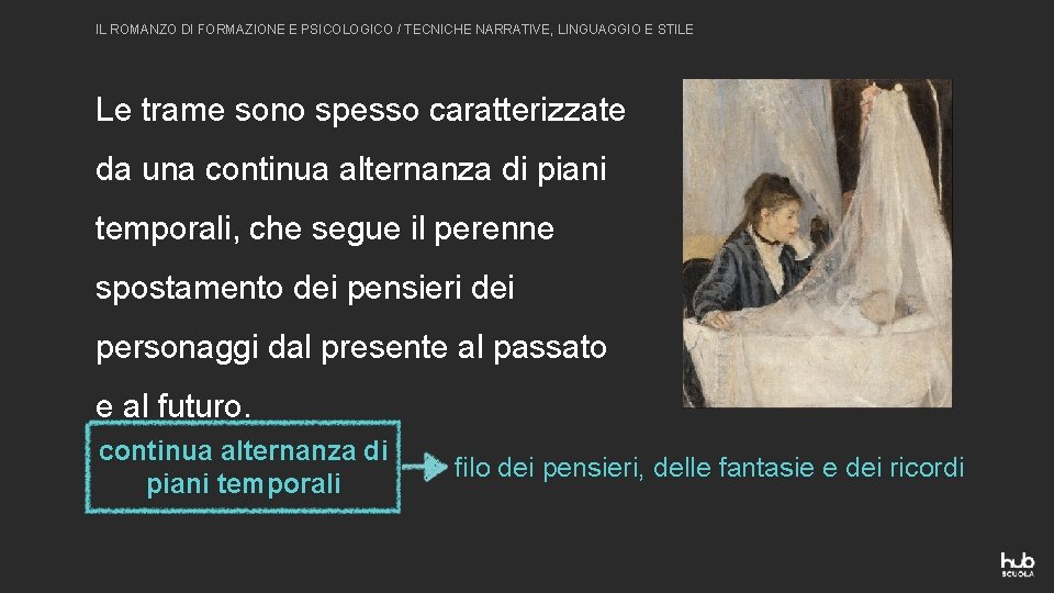 IL ROMANZO DI FORMAZIONE E PSICOLOGICO / TECNICHE NARRATIVE, LINGUAGGIO E STILE Le trame