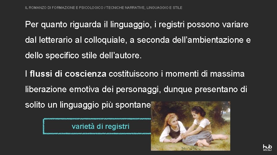 IL ROMANZO DI FORMAZIONE E PSICOLOGICO / TECNICHE NARRATIVE, LINGUAGGIO E STILE Per quanto