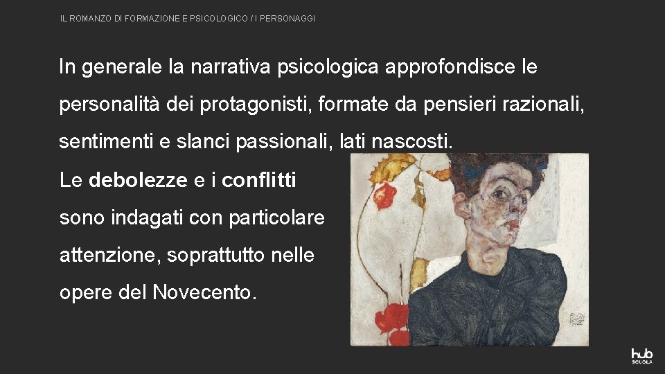 IL ROMANZO DI FORMAZIONE E PSICOLOGICO / I PERSONAGGI In generale la narrativa psicologica