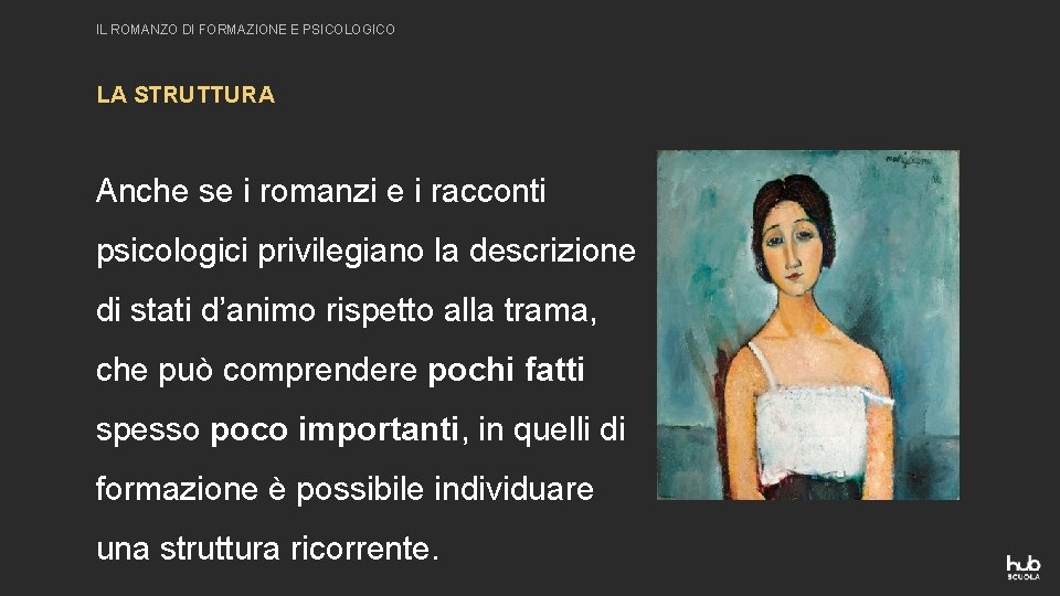 IL ROMANZO DI FORMAZIONE E PSICOLOGICO LA STRUTTURA Anche se i romanzi e i