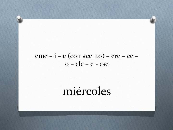 eme – i – e (con acento) – ere – ce – o –