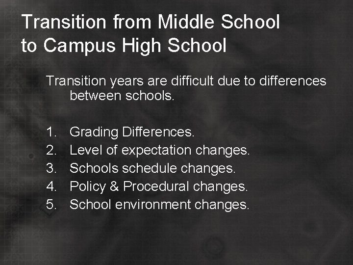 Transition from Middle School to Campus High School Transition years are difficult due to