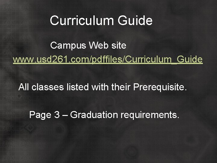 Curriculum Guide Campus Web site www. usd 261. com/pdffiles/Curriculum_Guide All classes listed with their