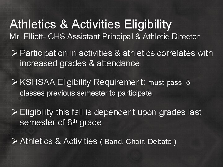 Athletics & Activities Eligibility Mr. Elliott- CHS Assistant Principal & Athletic Director Ø Participation