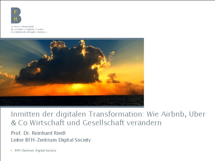 Inmitten der digitalen Transformation: Wie Airbnb, Uber & Co Wirtschaft und Gesellschaft verändern Prof.