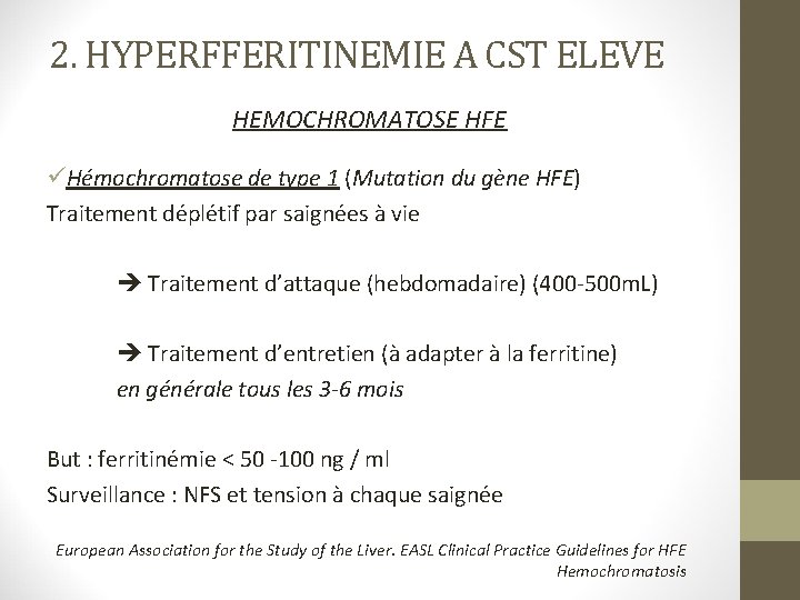 2. HYPERFFERITINEMIE A CST ELEVE HEMOCHROMATOSE HFE üHémochromatose de type 1 (Mutation du gène