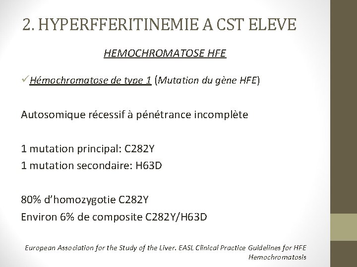 2. HYPERFFERITINEMIE A CST ELEVE HEMOCHROMATOSE HFE üHémochromatose de type 1 (Mutation du gène