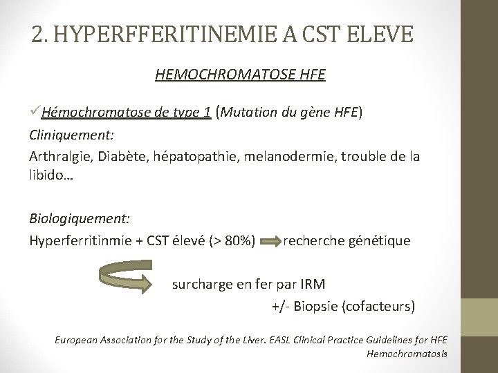 2. HYPERFFERITINEMIE A CST ELEVE HEMOCHROMATOSE HFE üHémochromatose de type 1 (Mutation du gène