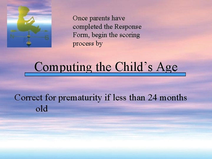 Once parents have completed the Response Form, begin the scoring process by Computing the