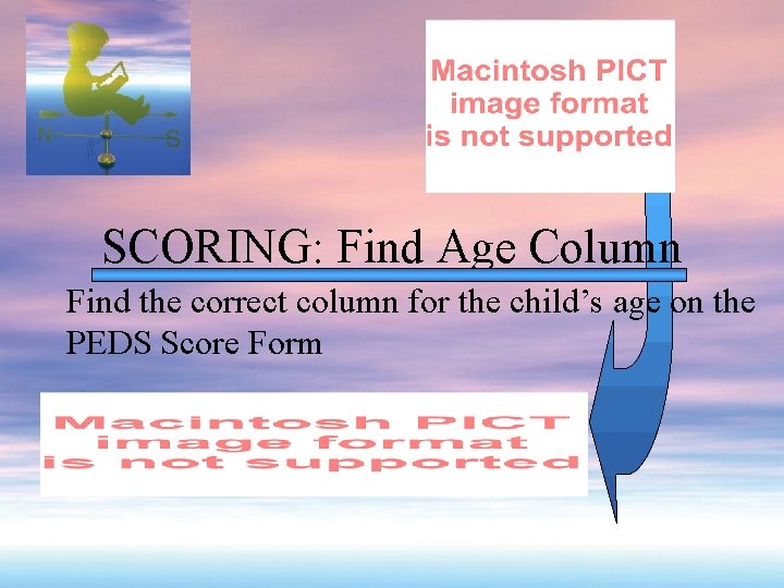 SCORING: Find Age Column Find the correct column for the child’s age on the